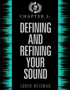 Chapter 3, defining and refining your sound, music biz book, artists guide, loren weisman