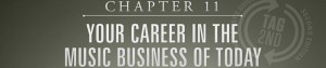 Your career in the music business today is chapter 11 from tag2nd