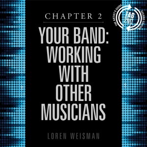 chapter 2, your band, working with others, loren weisman, artists guide, music biz