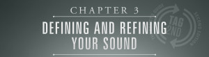 chapter 3, artists guide, defining and refining your sound