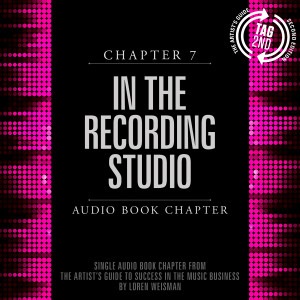 chapter 7, chapter seven, in the recording studio, artists guide, loren weisman