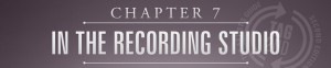 In the recording studio is chapter 7 from the artists guide to success.