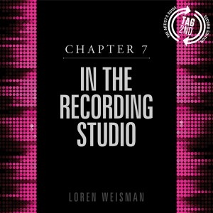 chapter 7, recording studio, music producer, artists guide, loren weisman, music industry book